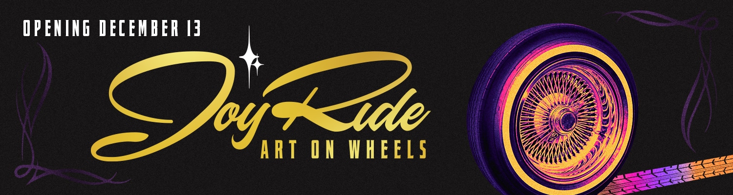 JoyRide: Art on Wheels Opening Dec 13